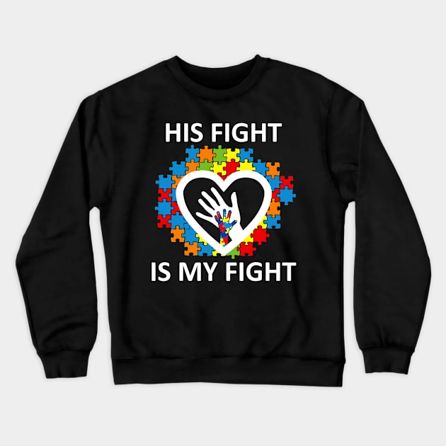 His Fight Is My Fight Autism Awareness Autism Support Puzzle Crewneck Sweatshirt by hony.white